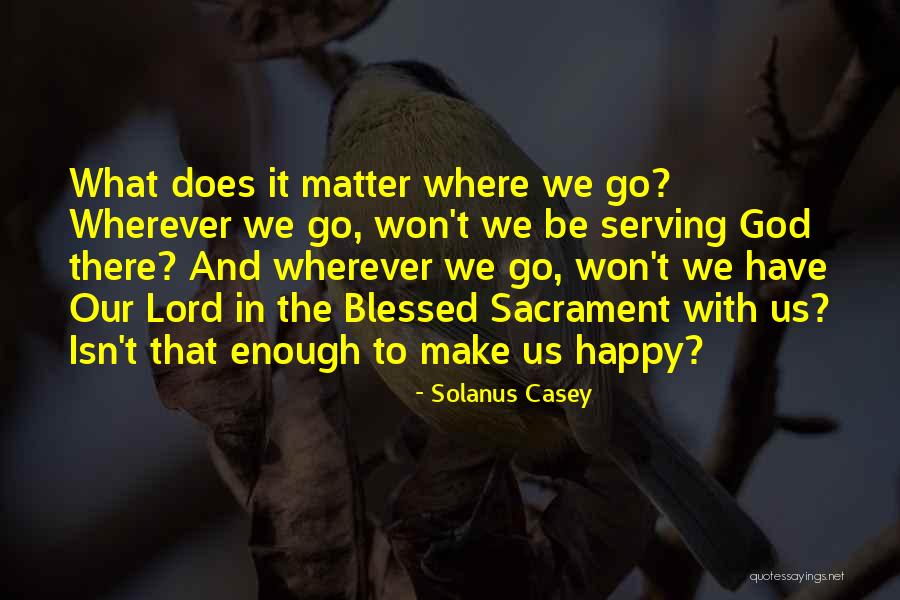 Solanus Casey Quotes 2235802 Solanus Casey Quotes 2235802