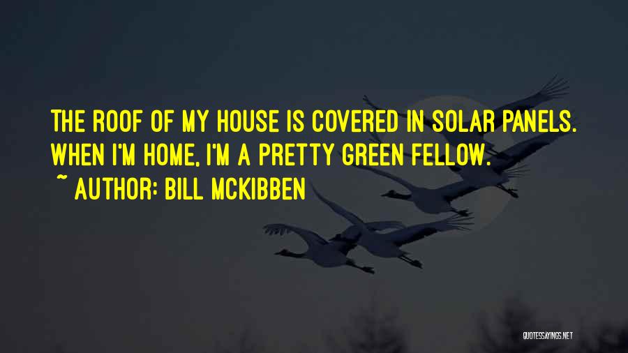 Solar Panels 3 Quotes By Bill McKibben