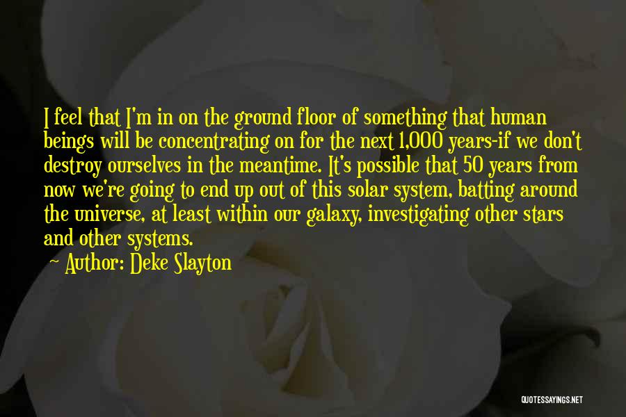 Solar System Quotes By Deke Slayton