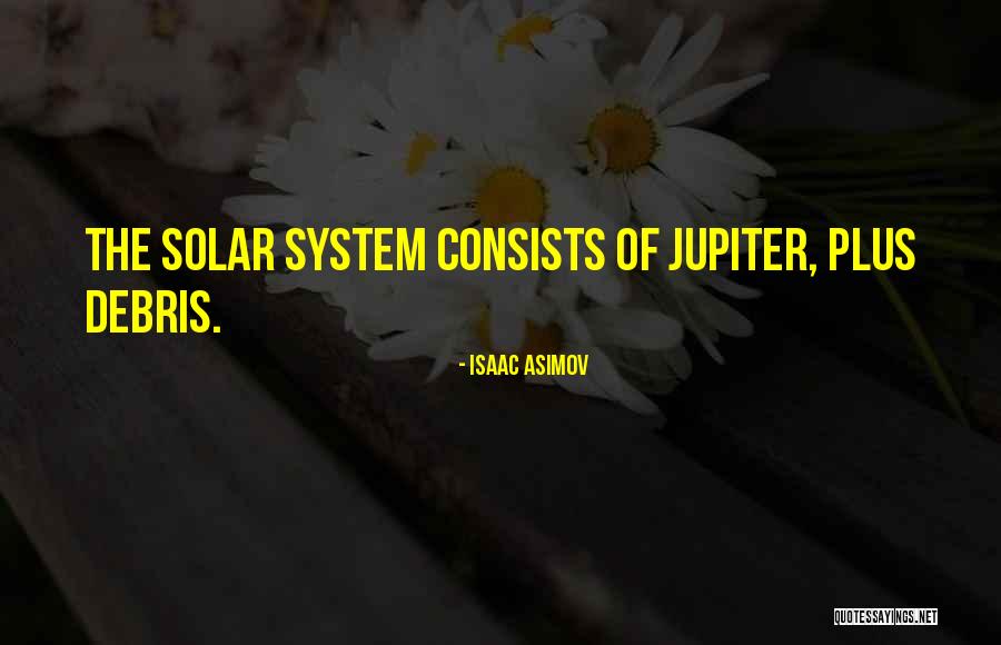 Solar System Quotes By Isaac Asimov