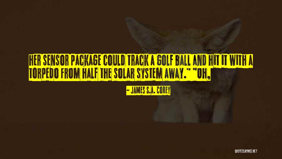 Solar System Quotes By James S.A. Corey Solar System Quotes By James S.A. Corey