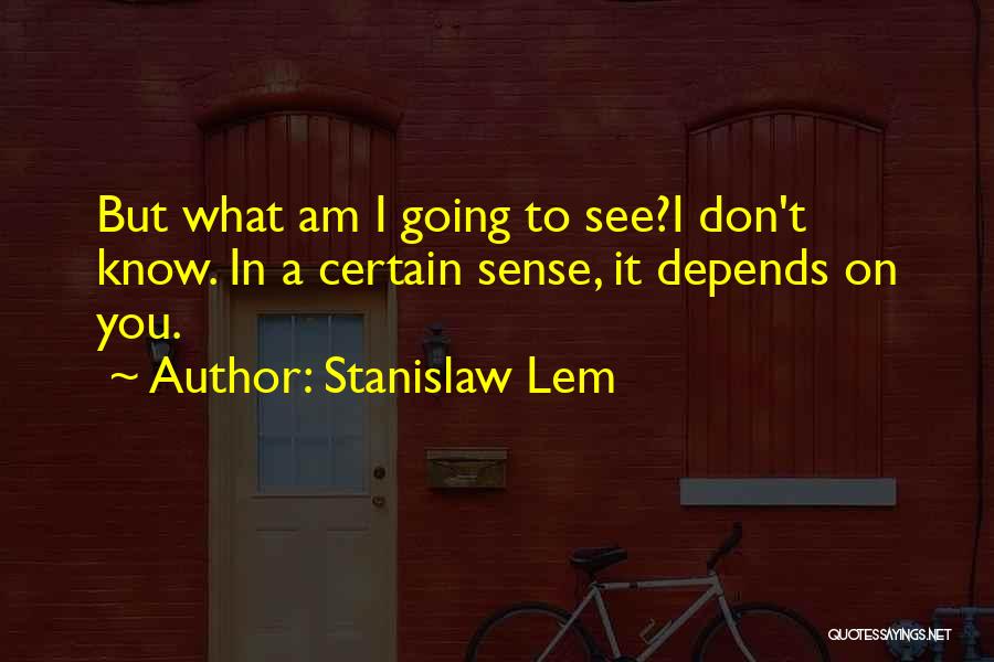 Solaris Quotes By Stanislaw Lem