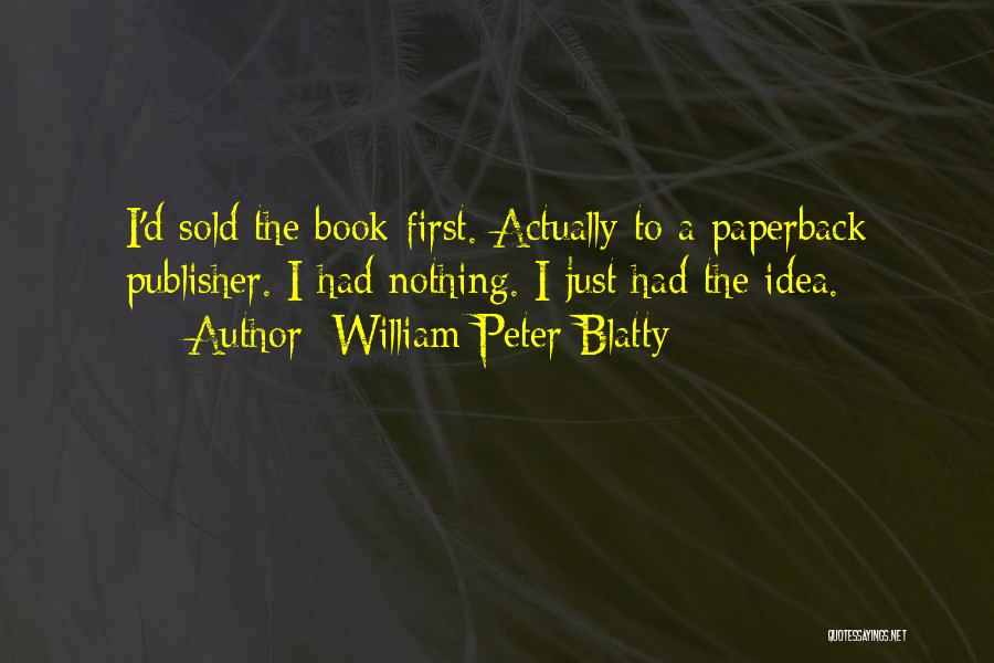 Sold Book Quotes By William Peter Blatty
