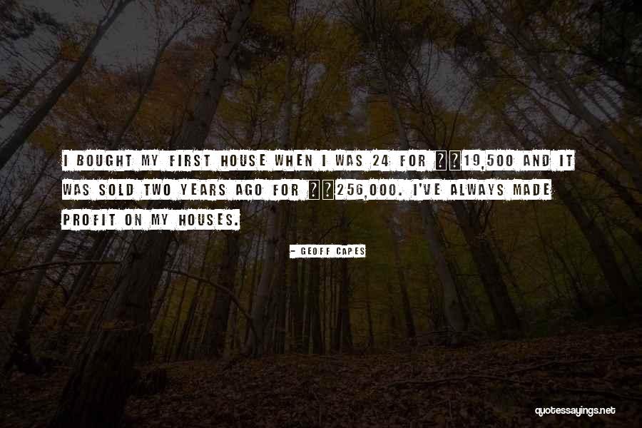Sold House Quotes By Geoff Capes Sold House Quotes By Geoff Capes