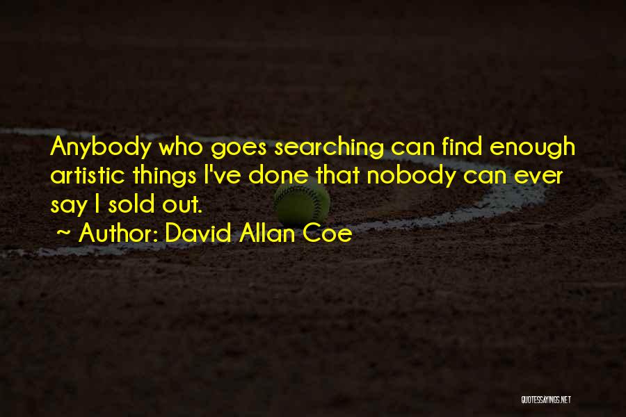 Sold Out Quotes By David Allan Coe