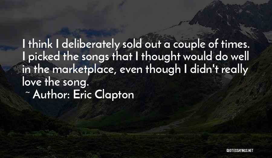 Sold Out Quotes By Eric Clapton