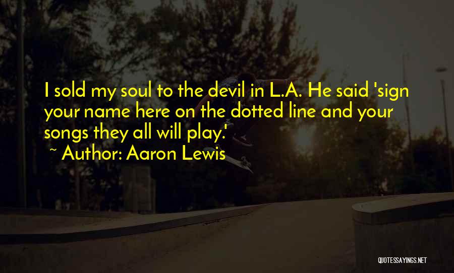 Sold Soul Quotes By Aaron Lewis