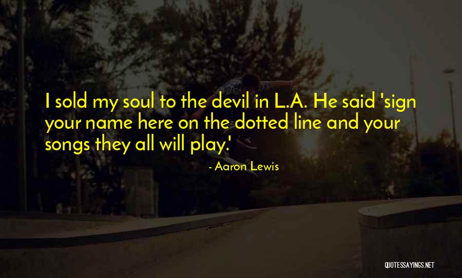 Sold Soul Quotes By Aaron Lewis