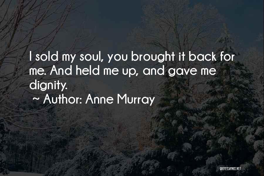 Sold Soul Quotes By Anne Murray