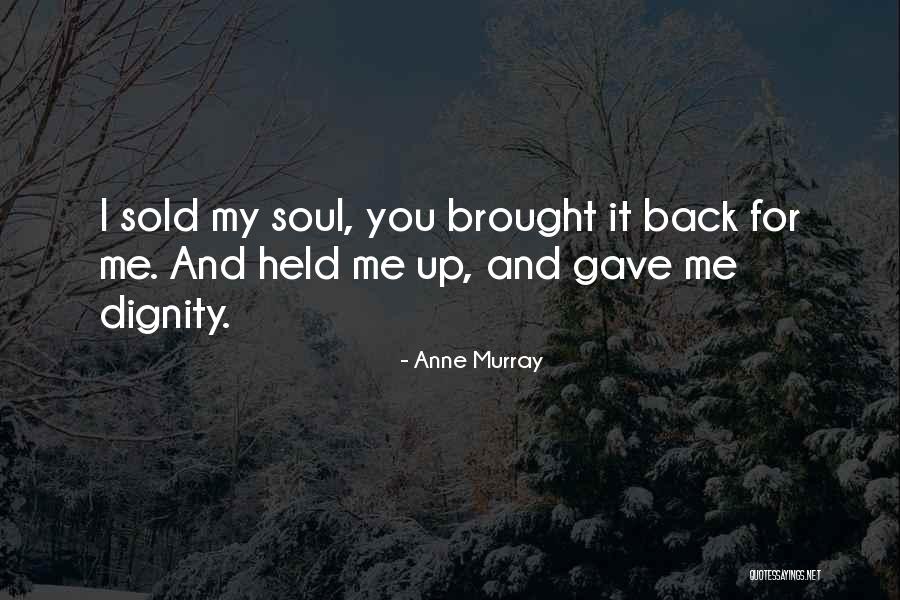 Sold Soul Quotes By Anne Murray