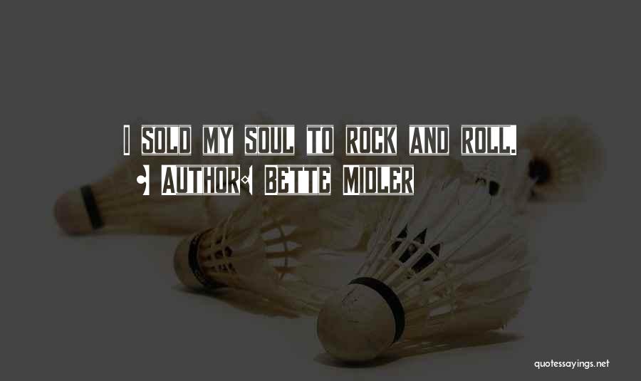 Sold Soul Quotes By Bette Midler