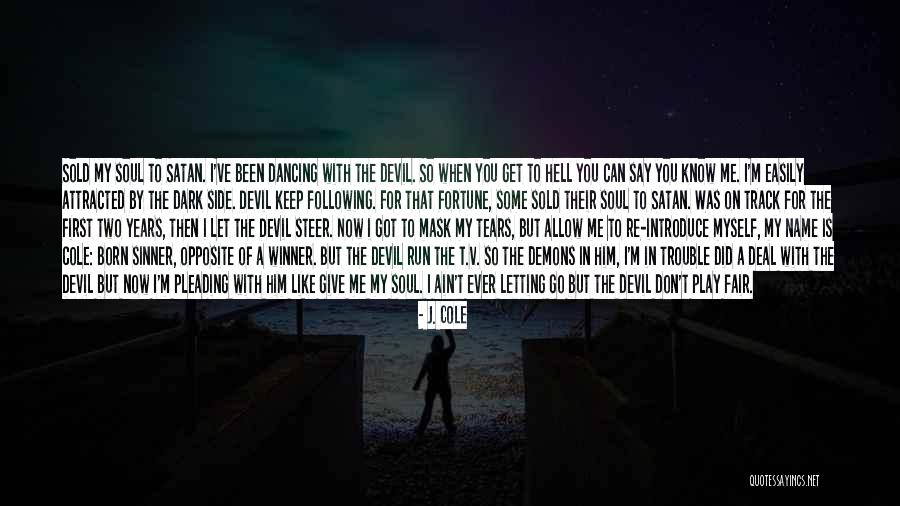 Sold Soul Quotes By J. Cole