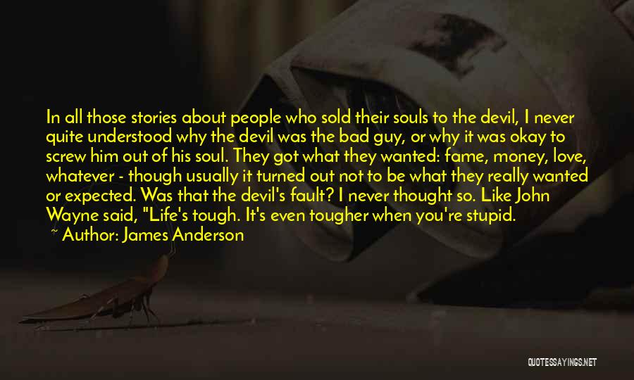 Sold Soul Quotes By James Anderson