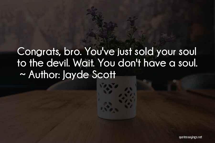 Sold Soul Quotes By Jayde Scott