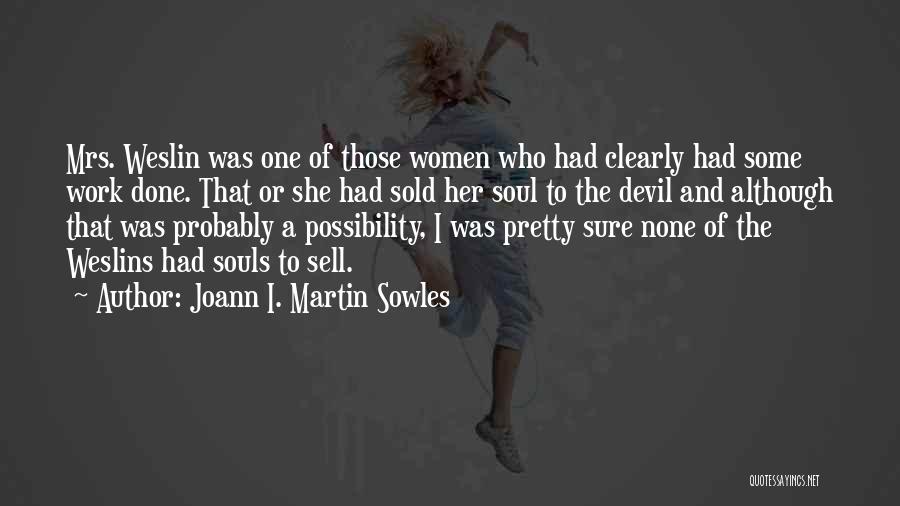 Sold Soul Quotes By Joann I. Martin Sowles Sold Soul Quotes By Joann I. Martin Sowles