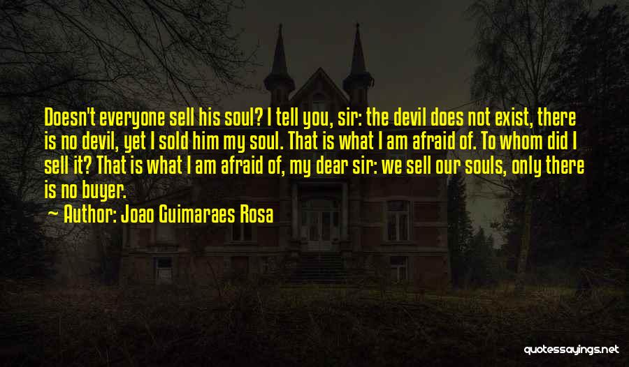 Sold Soul Quotes By Joao Guimaraes Rosa Sold Soul Quotes By Joao Guimaraes Rosa