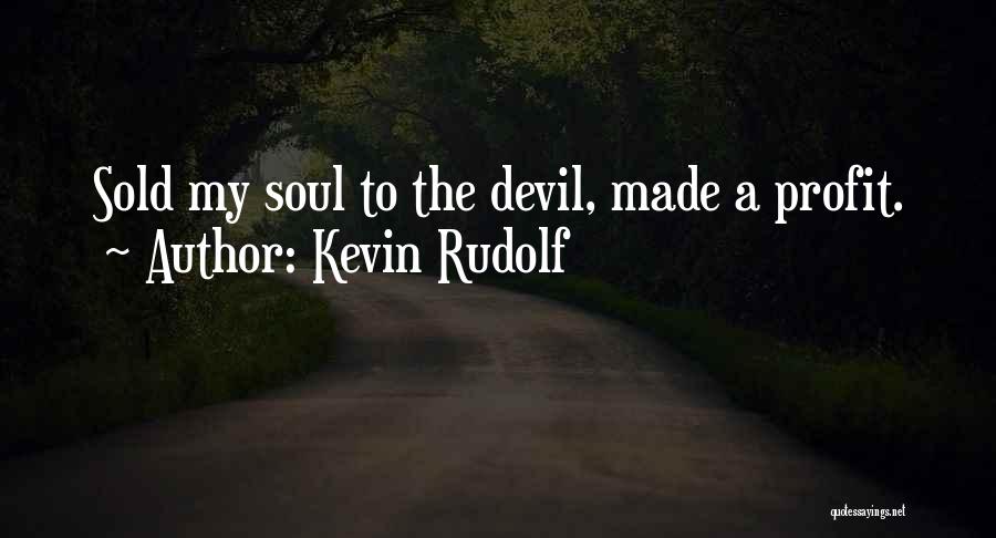 Sold Soul Quotes By Kevin Rudolf