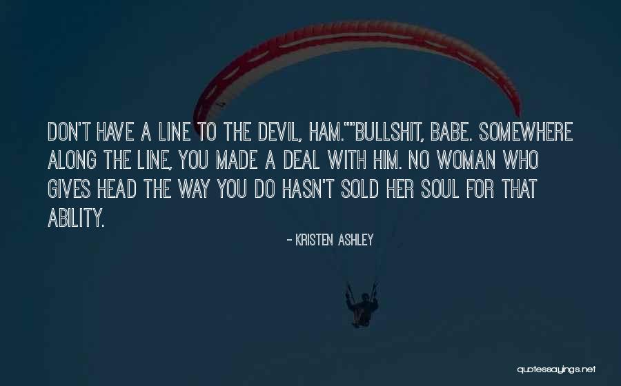 Sold Soul Quotes By Kristen Ashley Sold Soul Quotes By Kristen Ashley