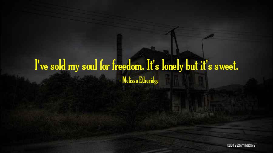 Sold Soul Quotes By Melissa Etheridge