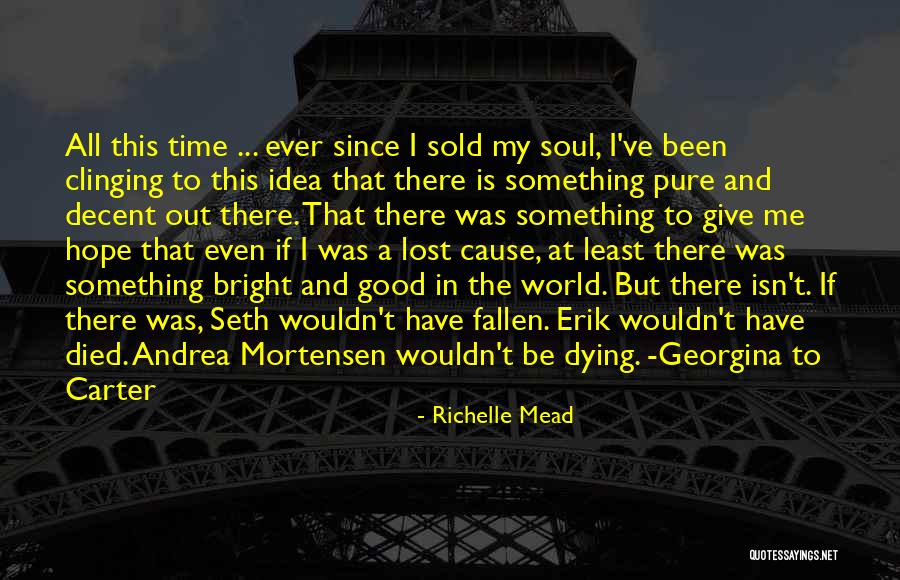 Sold Soul Quotes By Richelle Mead