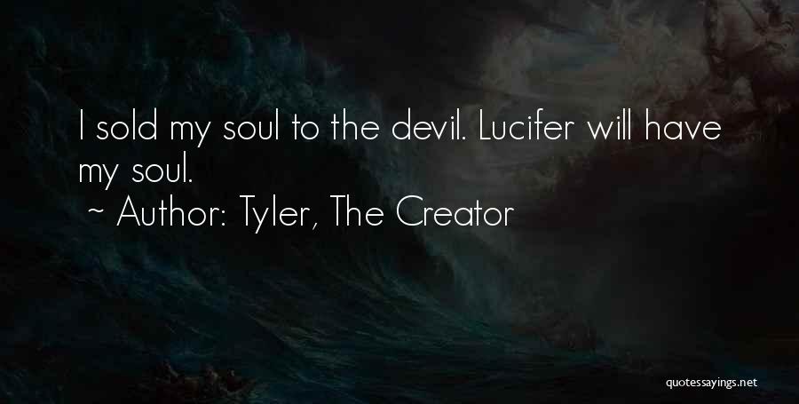 Sold Soul Quotes By Tyler, The Creator