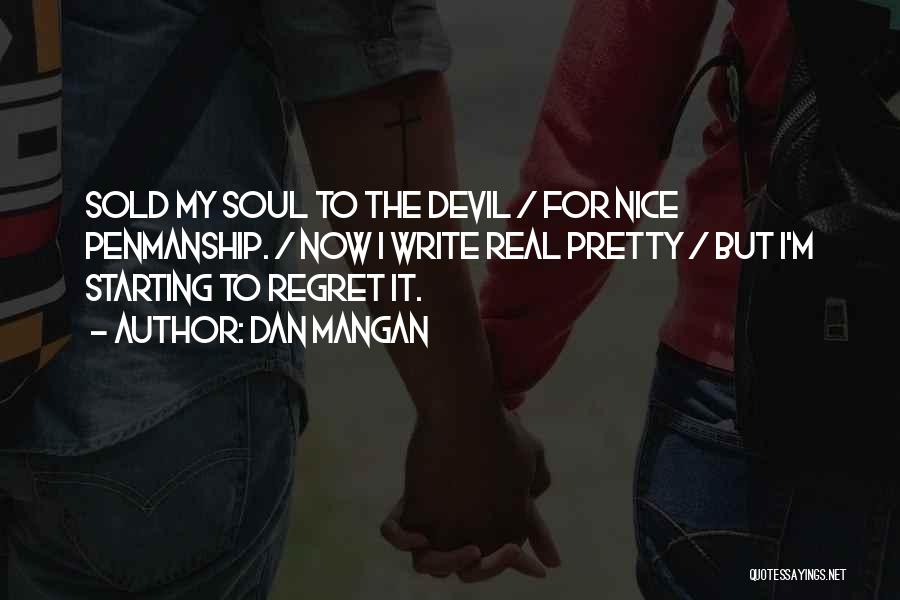 Sold Soul To Devil Quotes By Dan Mangan