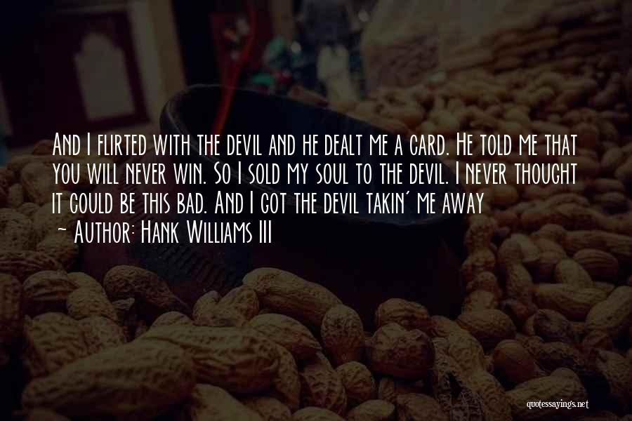 Sold Soul To Devil Quotes By Hank Williams III