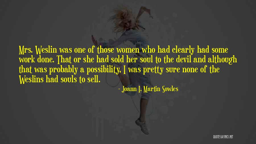 Sold Soul To Devil Quotes By Joann I. Martin Sowles Sold Soul To Devil Quotes By Joann I. Martin Sowles