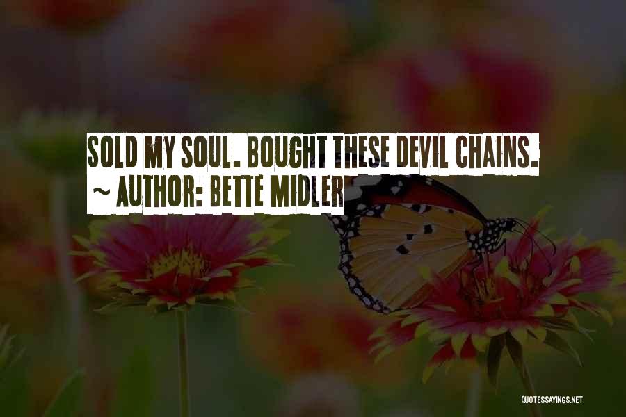Sold Your Soul Quotes By Bette Midler