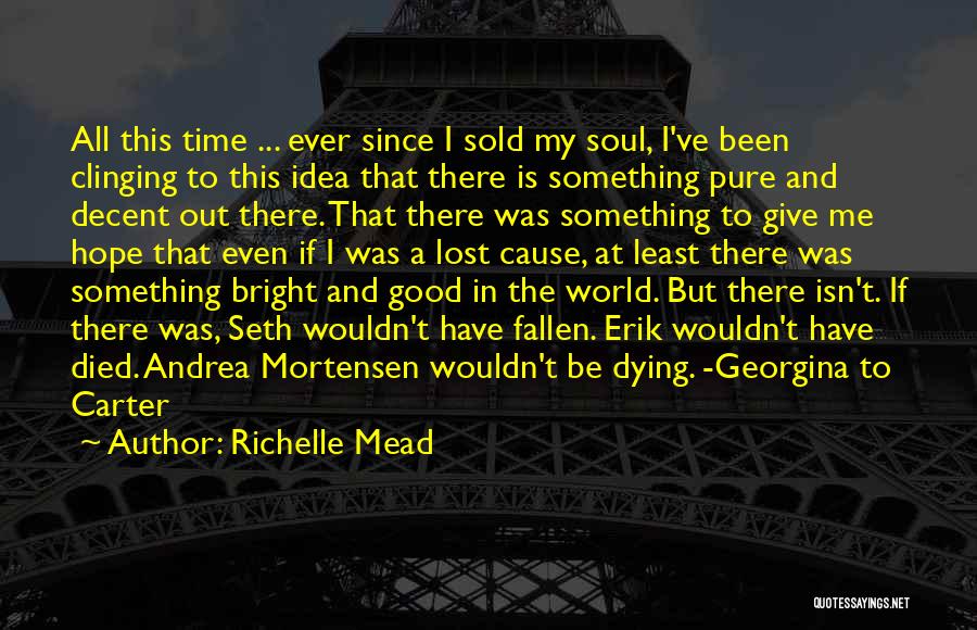 Sold Your Soul Quotes By Richelle Mead