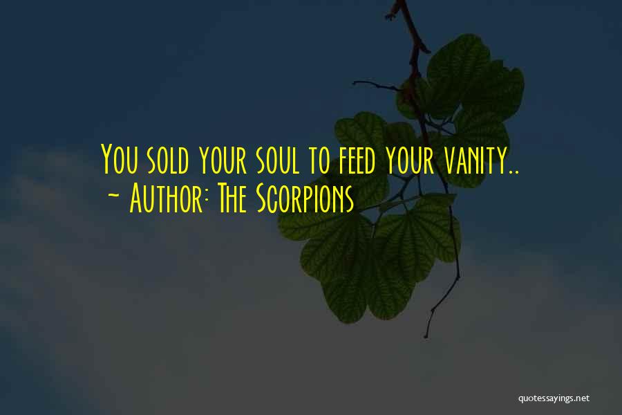 Sold Your Soul Quotes By The Scorpions