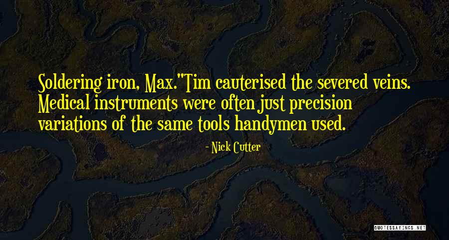 Soldering Quotes By Nick Cutter Soldering Quotes By Nick Cutter