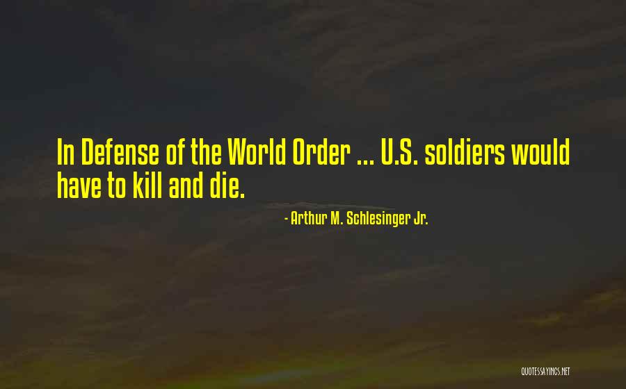 Soldier Die Quotes By Arthur M. Schlesinger Jr.