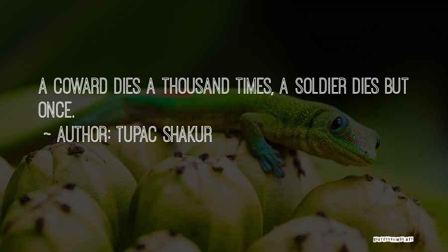 Soldier Dies Quotes By Tupac Shakur