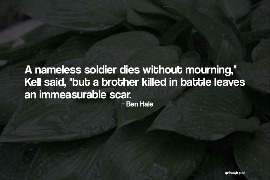 Soldier Killed Quotes By Ben Hale