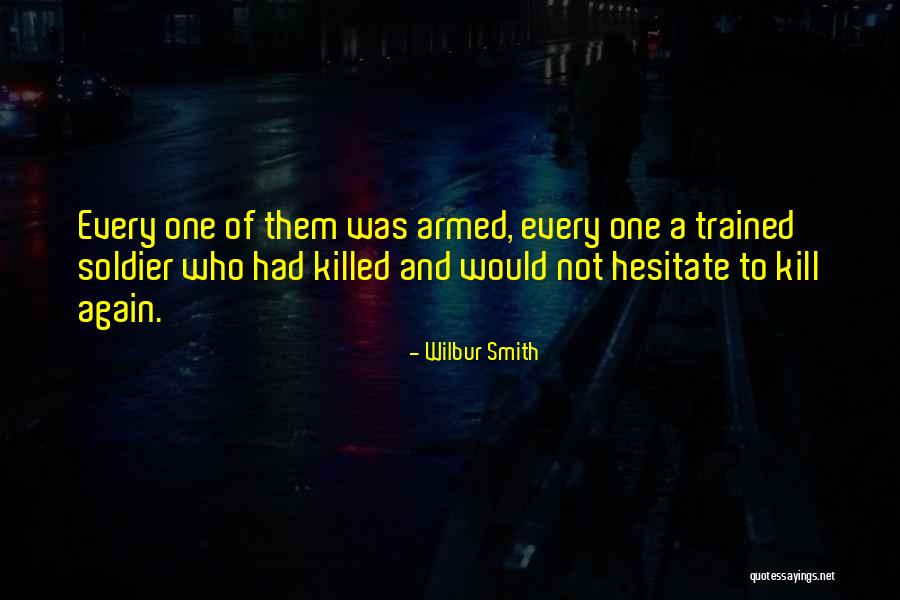 Soldier Killed Quotes By Wilbur Smith