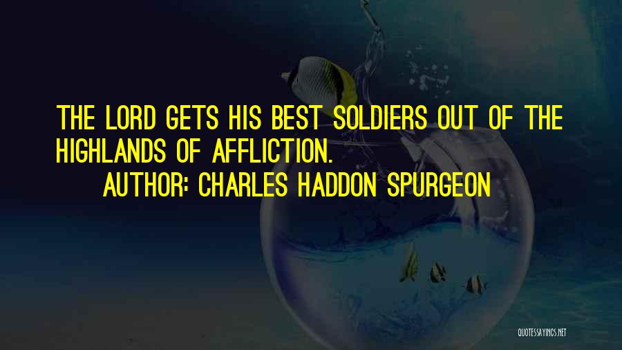 Soldier Of Christ Quotes By Charles Haddon Spurgeon