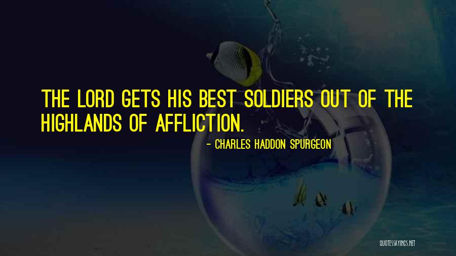 Soldier Of Christ Quotes By Charles Haddon Spurgeon