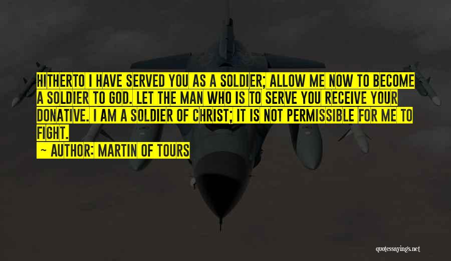 Soldier Of Christ Quotes By Martin Of Tours