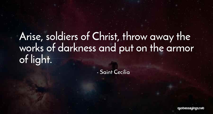 Soldier Of Christ Quotes By Saint Cecilia