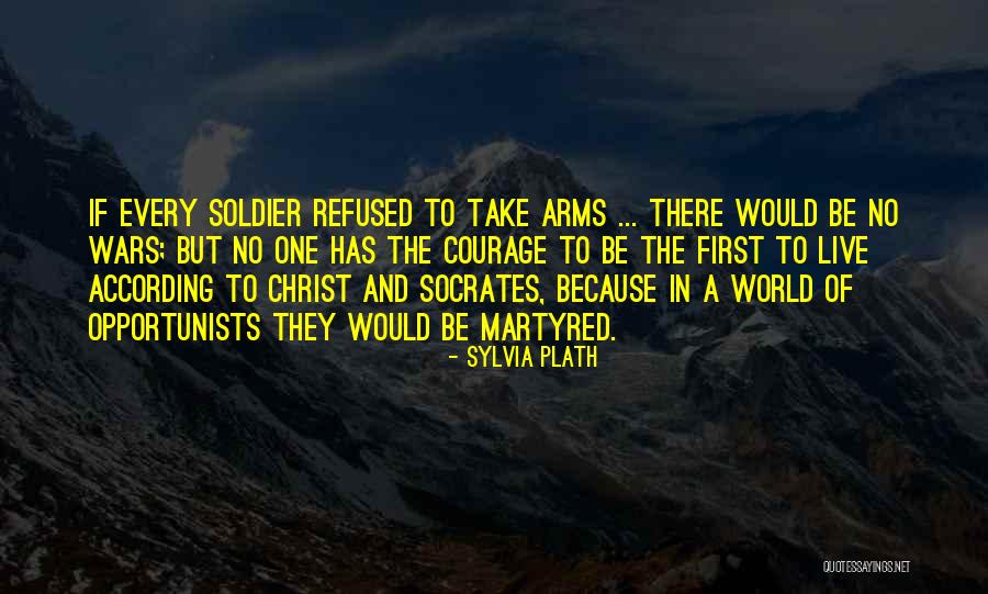 Soldier Of Christ Quotes By Sylvia Plath