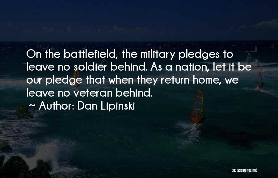 Soldier Return Home Quotes By Dan Lipinski