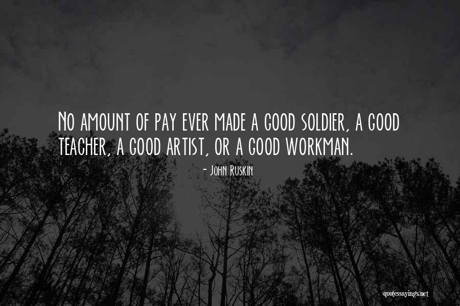 Soldier S Pay Quotes By John Ruskin