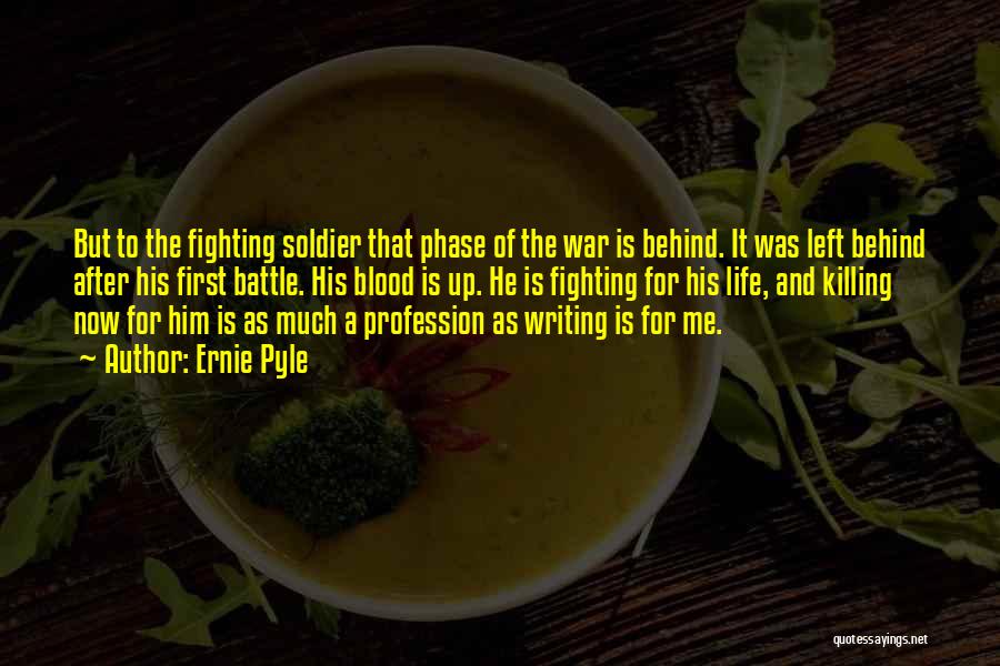 Soldier That Left Quotes By Ernie Pyle
