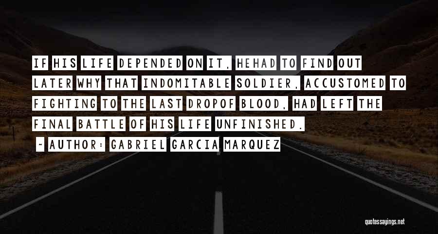 Soldier That Left Quotes By Gabriel Garcia Marquez