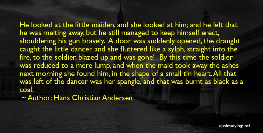 Soldier That Left Quotes By Hans Christian Andersen