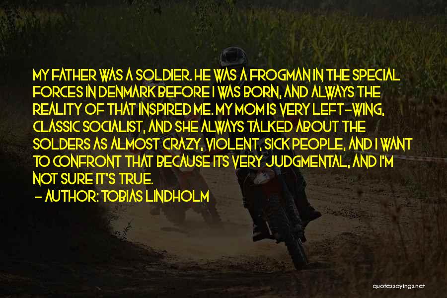 Soldier That Left Quotes By Tobias Lindholm