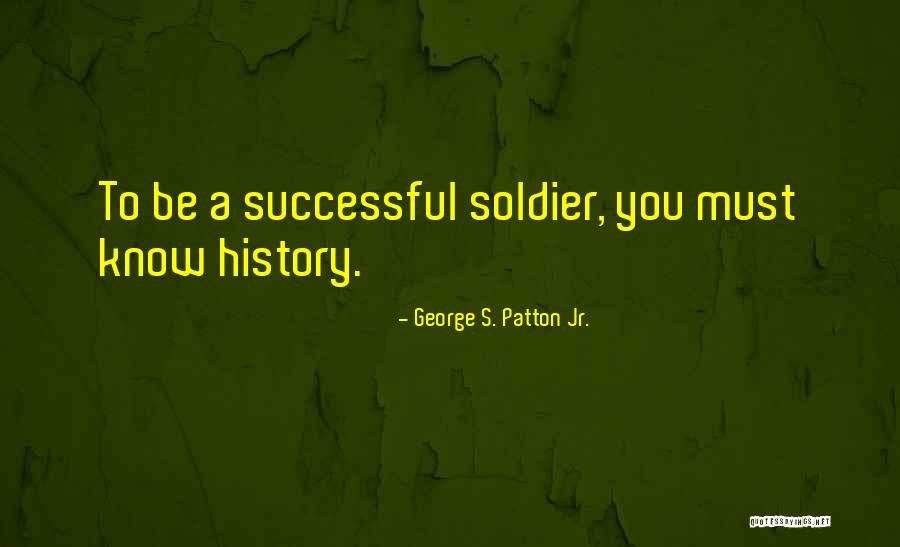 Soldier That Patton Quotes By George S. Patton Jr.