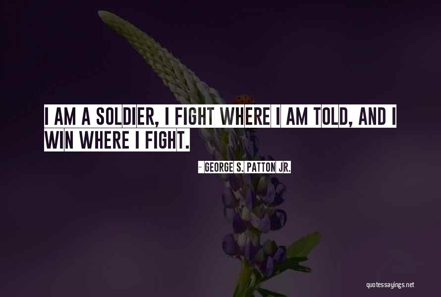 Soldier That Patton Quotes By George S. Patton Jr.