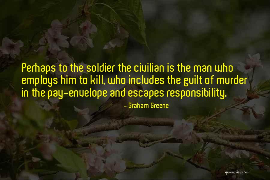 Soldier Vs Civilian Quotes By Graham Greene